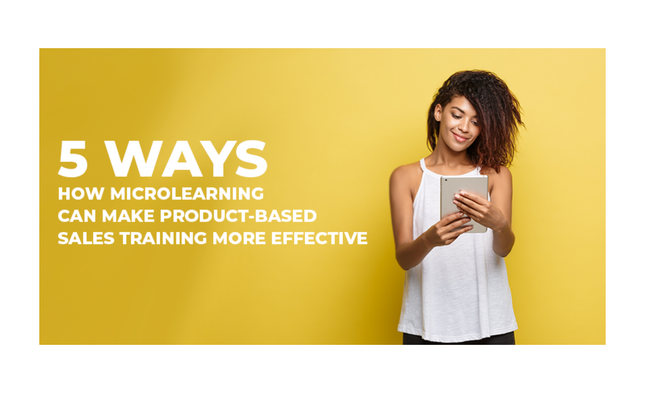 Five ways how microlearning can make product-based sales training more effective
